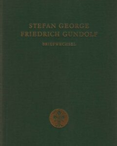 Stefan George und Friedrich Gundolf. Briefwechsel
