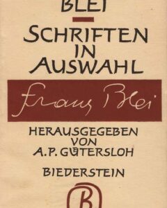 Franz Blei. Schriften in Auswahl.