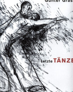 Günter Grass. Letzte Tänze
