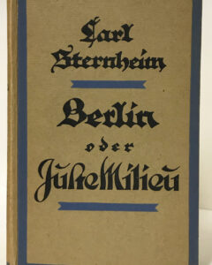 Carl Sternheim. Berlin oder Juste Milieu.