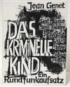 Jean Genet. Das kriminelle Kind.
