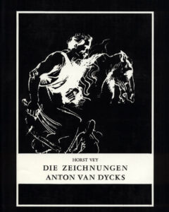 Horst Vey. Die Zeichnungen Anton van Dycks.