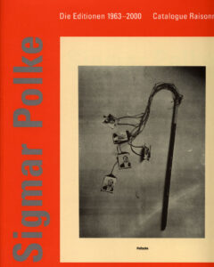 Sigmar Polke. Die Editionen 1963-2000.
