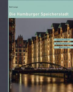 Ralf Lange. Die Hamburger Speicherstadt.