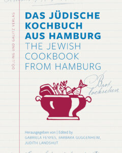 G. Fenyes, B. Guggenheim und J. Landshut (Hrsg.). Das Jüdische Kochbuch aus Hamburg.