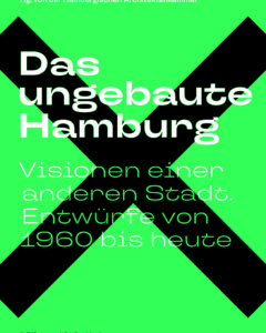 Ullrich Schwarz (Hrsg.). Das ungebaute Hamburg.