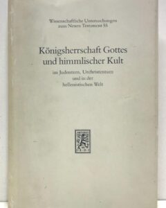 Königsherrschaft Gottes und himmlischer Kult