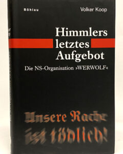 Himmler: Volker Koop. Himmlers letztes Aufgebot