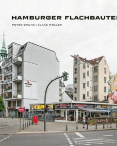 Peter Bruns und Claas Möller. Hamburger Flachbauten